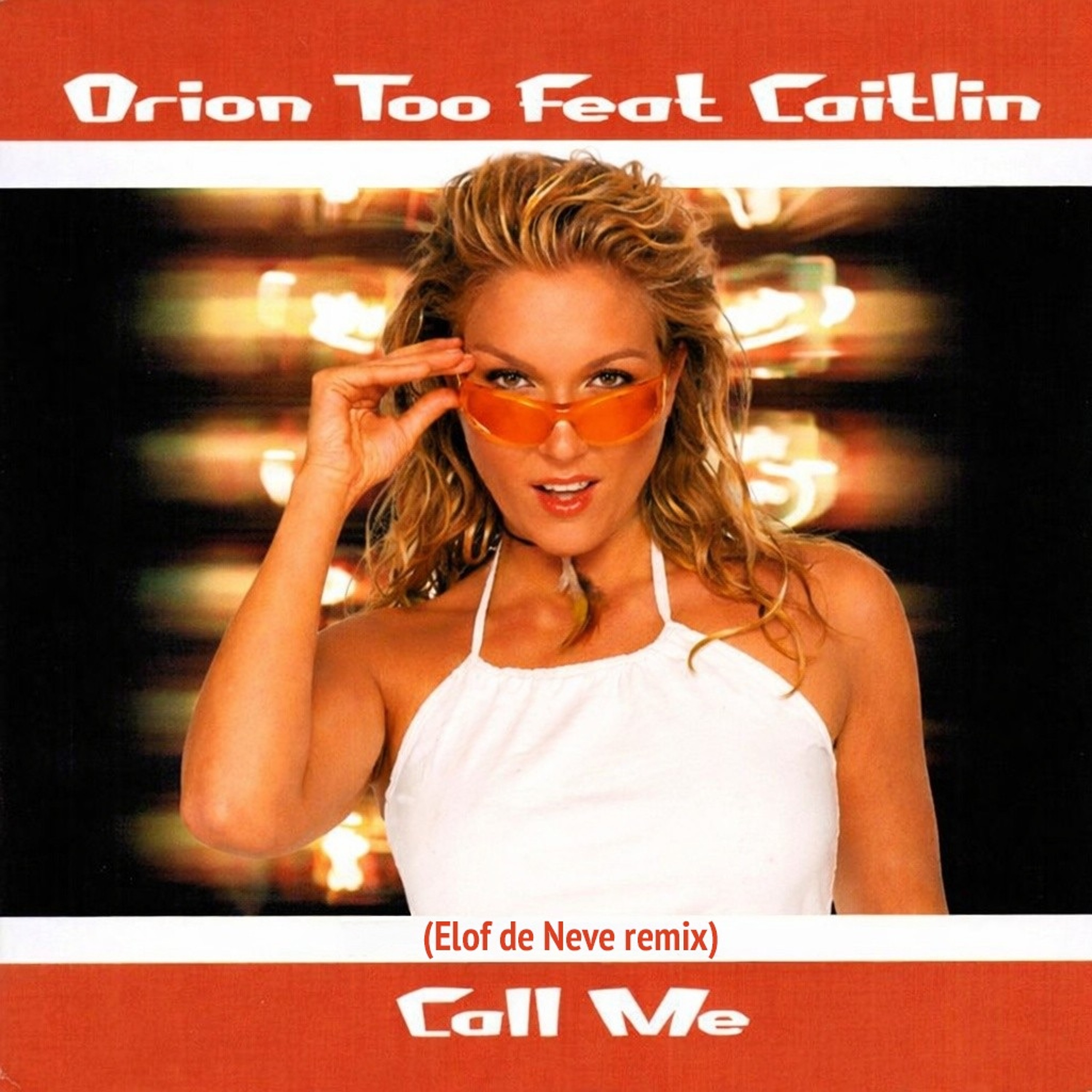 Orion Too featuring Caitlin - Call Me (Elof de Neve remix) (radio edit) episode artwork