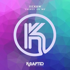 Jickow - Shined On Me EP (Krafted Underground)