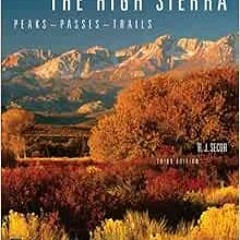 Read EPUB 📂 The High Sierra: Peaks, Passes, Trails by R. J. Secor [PDF EBOOK EPUB KI