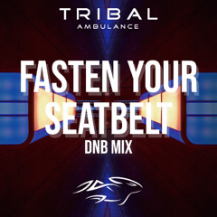 Fasten Your Seatbelt [Drum & Bass Mix]