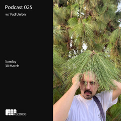 Podcast 025 w/ Pad Union