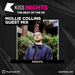 Soulfil - Mollie Collins Kiss FM Guest Mix (30/04/23)
