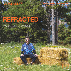 Refracted @ Paral·lel 2025