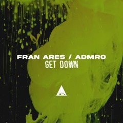 Fran Ares, ADMRO - Get Down (Original Mix)