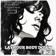 Lay Your Body Down, Part 1 (L.A Rabsatt & C. Double34 Music, vocals)