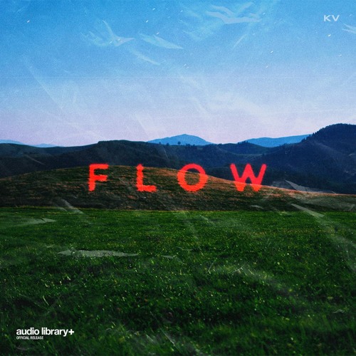 Flow - KV | Free Background Music | Audio Library Release