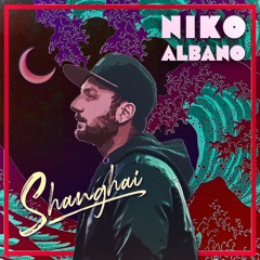 Niko Albano - Shanghai