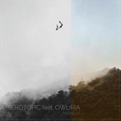 Hierotopic feat. Owliria - Levitation
