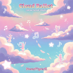 Cloud Ballet (Dream Parade Sequel)
