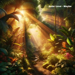 Solar Love - Maybe