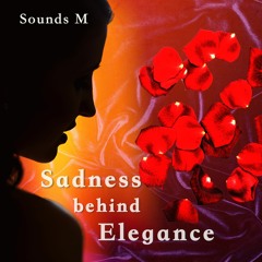 Sadness Behind Elegance