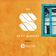 Sexy Sunday Radio Show 629 - IBIZA GLOBAL RADIO