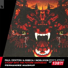 Paul Denton vs A. Ribeca vs Inoblivion - Stomp Into The Future Darkness (Fernandez Mashup) [Free DL]