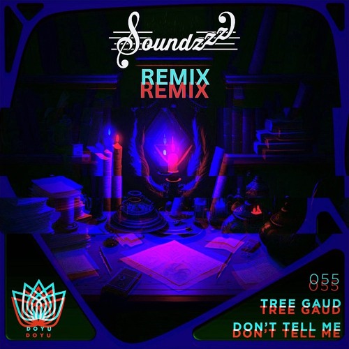 Tree Gaud - Don't Tell Me (SoundzZz Remix)