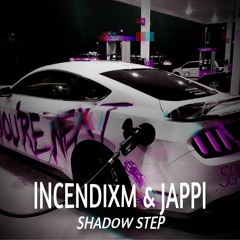 INCENIDXM & JAPPI - Shadow Step
