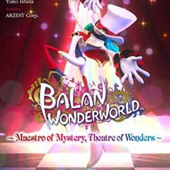 ✔️ [PDF] Download Balan Wonderworld: Maestro of Mystery, Theatre of Wonders by  Square Enix &  S