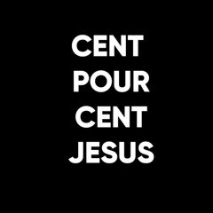 Cent Pour Cent Jésus Feat Rdj