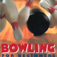 View EPUB 💝 Bowling For Beginners: Simple Steps to Strikes & Spares by  Don Nace &