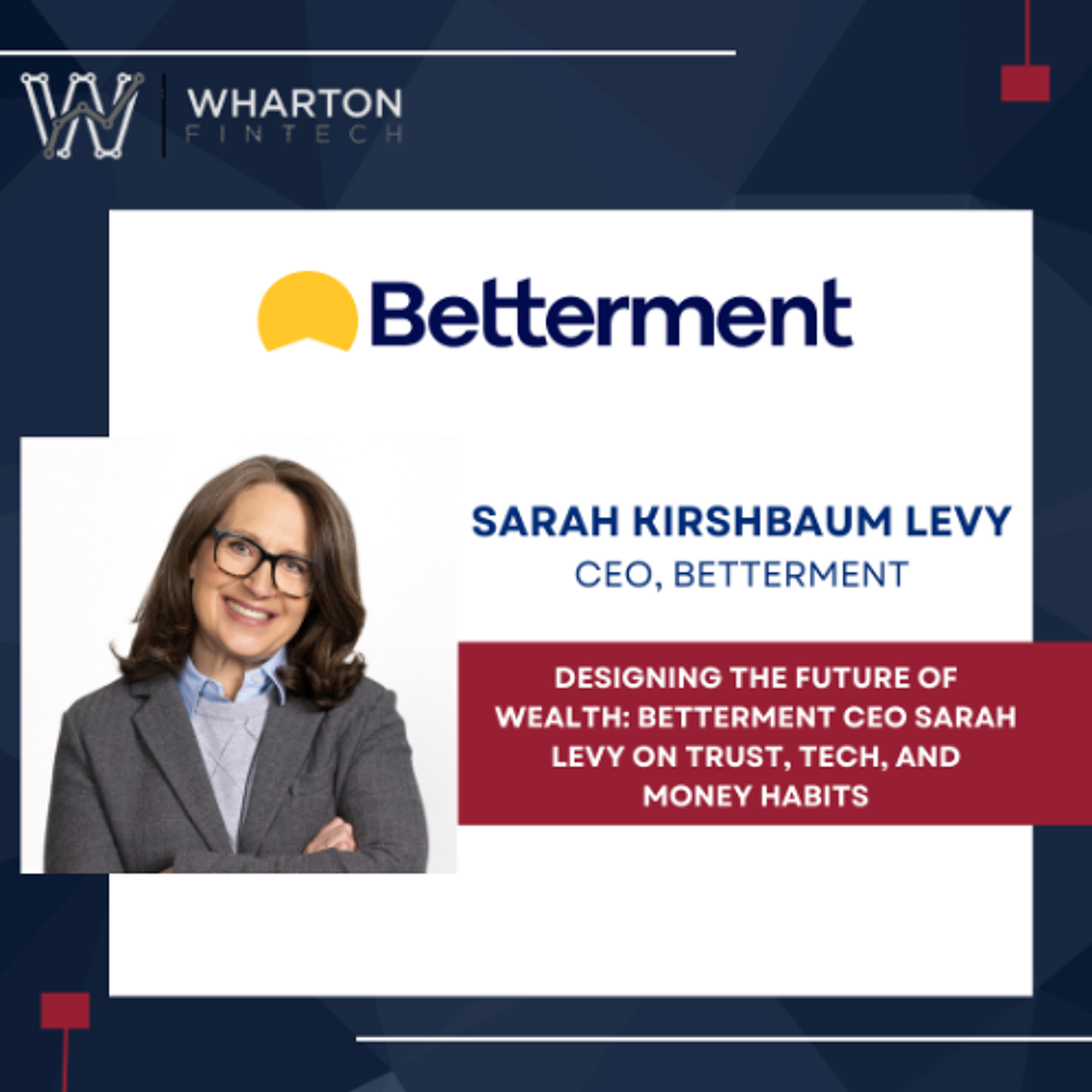 Designing the Future of Wealth with Betterment CEO Sarah Levy