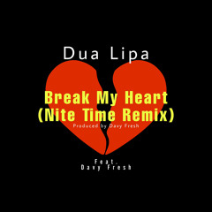 Dua Lipa - Break My Heart (Nite Time Remix) feat. Davy Fresh