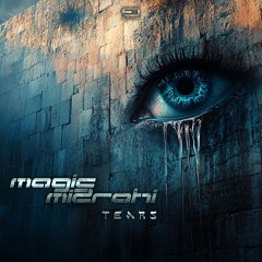 Magic Mizrahi - Tears 💦 FREE DOWNLOAD 💦