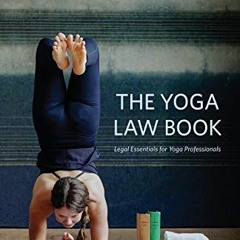 ✔️ [PDF] Download The Yoga Law Book: Legal Essentials For Yoga Professionals by  Cory Scott Dank