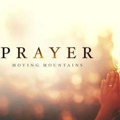 PRAYER | MOVING MOUNTAINS | 14TH JULY 2024