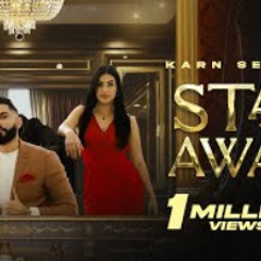 Stay Away | Karn Sekhon | Flamme Music | Arsara Music | New Punjabi Songs | Latest Punjabi Song 2022