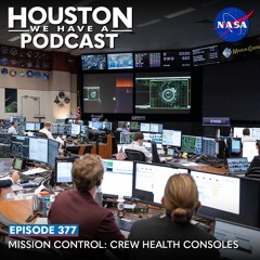 Houston We Have a Podcast: Mission Control: Crew Health Consoles