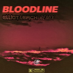 Ariana Grande - Bloodline (Elliot Leach Bootleg) [Free Download]
