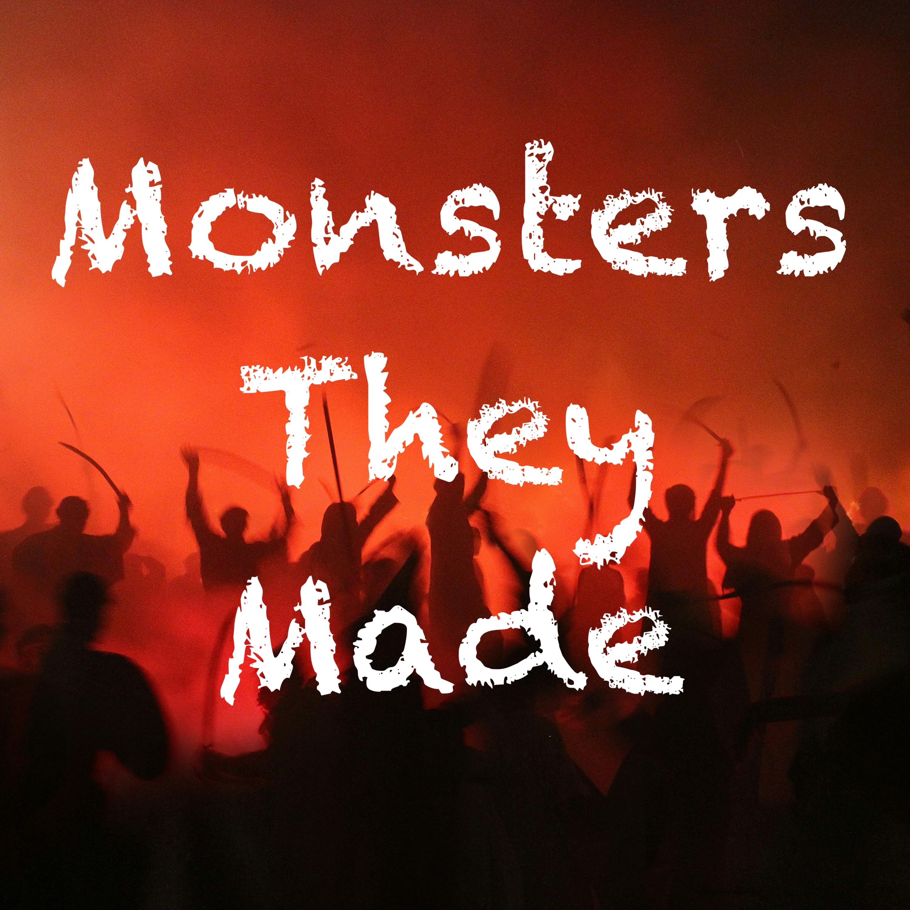 Monsters They Made episode artwork
