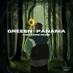 GReeeN - Panama (Luke More Remix)