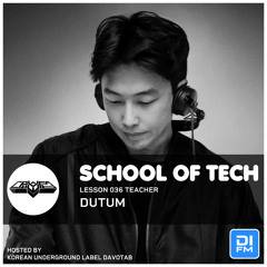 School Of Tech Lesson.36 DUTUM (AUG 2022)