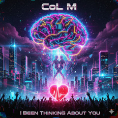 CoL M - I Been Thinking About You