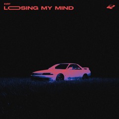 SVRT - Losing My Mind