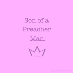Son of a Preacher Man - Princess Chad Remix