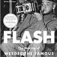[Get] PDF 📒 Flash: The Making of Weegee the Famous by Christopher Bonanos EPUB KINDL