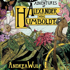 Access KINDLE ✅ The Adventures of Alexander Von Humboldt (Pantheon Graphic Library) b