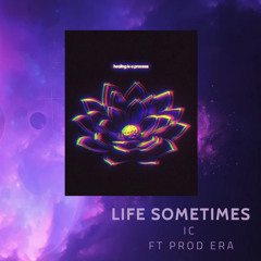 Life Sometimes - IC ft Prod Era.mp3