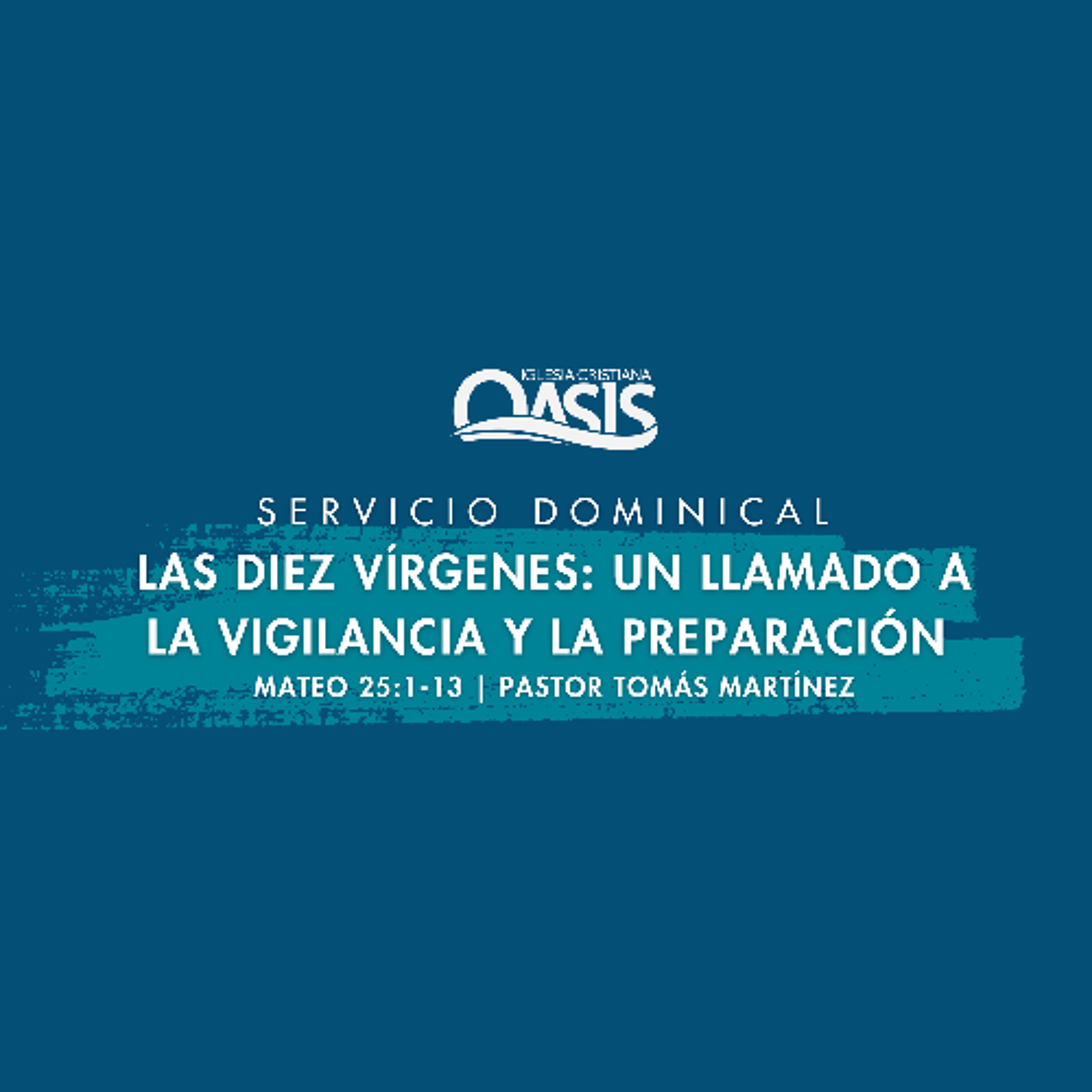 Las Diez Vírgenes: Un Llamado a la Vigilancia y la Preparación - Pastor Tomás Martínez episode artwork