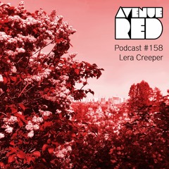 Avenue Red Podcast #158 - Lera Creeper