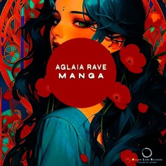 Aglaia Rave - Manga (Short Edit) [Molon Labe Records] Release Date 20.02.2025