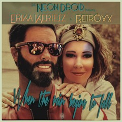 The Neon Droid X Erika Kertesz & Retröxx - When the Rain Begins to Fall