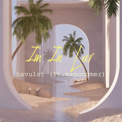 Im in luv - havu 1 st (ft.mamongmer)