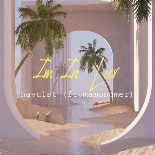 Im in luv - havu 1 st (ft.mamongmer)