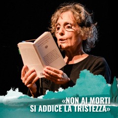 🖐🏿Chandra Candiani | «Non ai morti si addice la tristezza»