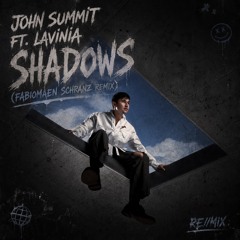 JOHN SUMMIT FT. LAVINIA - SHADOWS (FABIOMAEN SCHRANZ REMIX) (FREE DL)