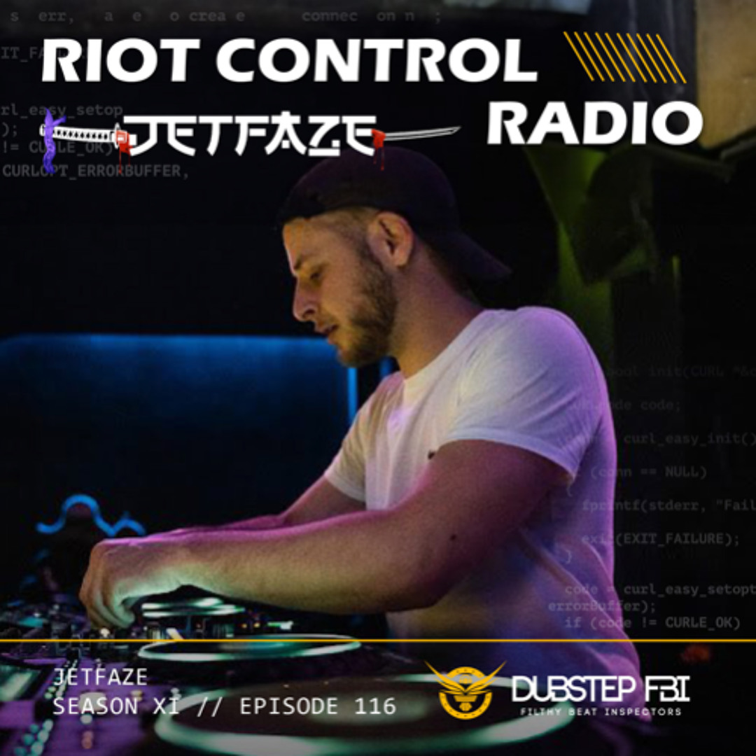 Listen to JETFAZE - Riot Control Radio 116 by Dubstep FBI in Mixes playlist  online for free on SoundCloud, image size:1080x1080