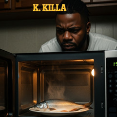 Look_what_you_did_x_k_killa