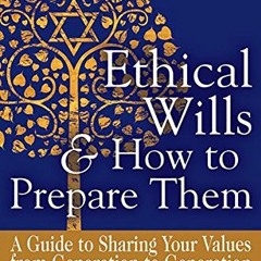 View EPUB KINDLE PDF EBOOK Ethical Wills & How to Prepare Them (2nd Edition): A Guide